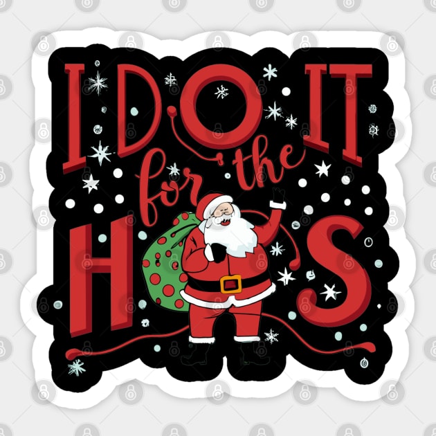 I do it for the hos santa claus Sticker by Style Troop